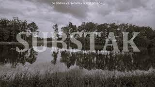 DJ SIDEWAYS - MONDAY GUEST SESSION - SUBSTAK