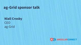 ag-Grid sponsor talk | Niall Crosby | #AngularConnect