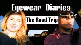 Eyewear Diaries - The Road Trip