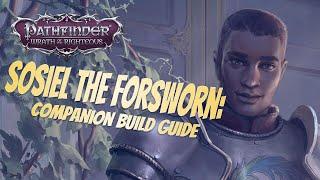 Sosiel the Forsworn - Pathfinder Wrath of the Righteous Companion Build Guide