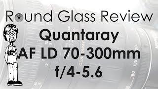 Quantaray LD 70-300mm f/4-5.6 AF Macro 1:2 Review, Photos, Video, and Specs | Round Glass Review