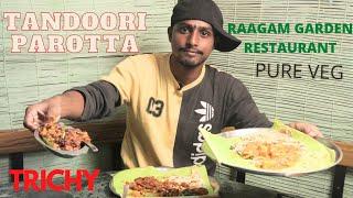 PURE VEG HOTEL|TANDOORI PAROTTA|RAAGAM GARDEN RESTAURANT|TRICHY|