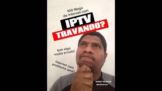 IPTV travando?