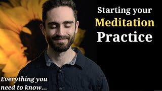 Starting Your Meditation Practice - Everything You Need to Know