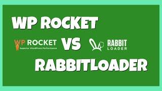 WP Rocket vs Rabbit Loader: I've tested with 6 different sites