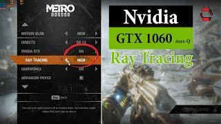 Metro Exodus on GTX 1060 max-Q (All settings , Ray Tracing test) : Worth it or Not in 2019 !!