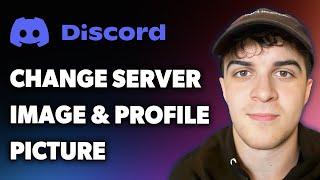 How to Change Server Image & Profile Picture on Discord (Full 2024 Guide)