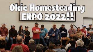 Okie Homesteading Expo 2022!!!