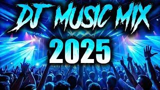 DJ Music Mix 2025 | Party Club Dance 2025 | Best Remixes Of Popular Songs 2025 MEGAMIX