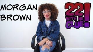 How Morgan Brown Gave Birth To A YouTube Empire | 22 With No Clue