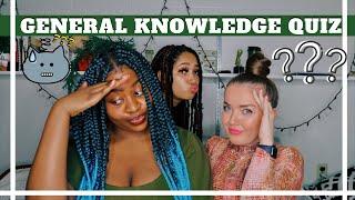 GENERAL KNOWLEDGE QUIZ ** THIS IS REALLY EMBARRAZZING**/ SOUTH AFRICAN VS LONDONER/EUROPEAN
