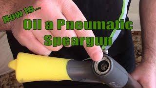 How to Oil a Pneumatic Speargun