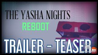 THE YASHA NIGHTS "REBOOT" TEASER TRAILER