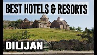 Best Hotels and Resorts in Dilijan, Armenia