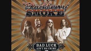 BLACKBERRY SMOKE   BAD LUCK AIN'T NO CRIME   2004