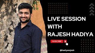 Live session with Rajesh Hadiya 2