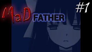 MaD Father #1 Steam v. (русские  субтитры)