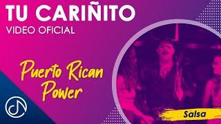 Tu CARIÑITO - Puerto Rican Power [Video Oficial]