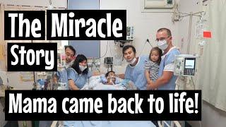 THE MIRACLE STORY | Mama came back to life!- Part 2