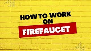 How to work on Firefaucet || Tech with Talha