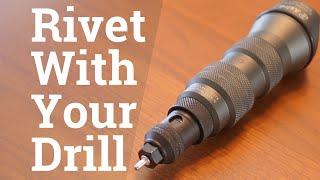 Turn Your Drill Into a Rivet Gun