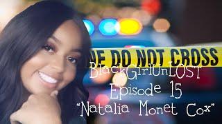 BlackGirlUnLOST: Episode 15 - "Natalia Monet Cox"