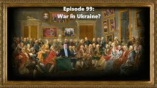 Ep. 99: War In Ukraine? (w/Nemets)