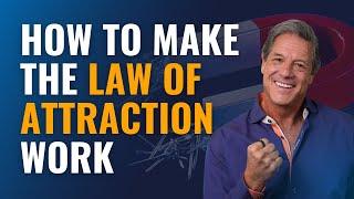 How to Make the Law of Attraction Work