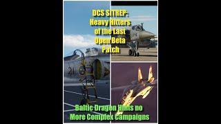 DCS World SITREP: Baltic Dragon Hints no More Complex Campaigns/March Changelog Overview