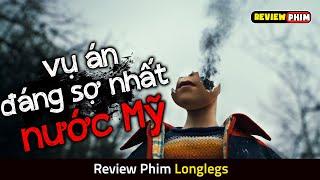 Vụ Án Mạng Liên Hoàn Khắp Nước Mỹ Dựa Trên Ngày Sinh Nhật - Review Phim LONGLEGS