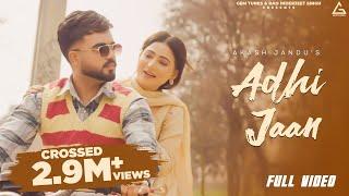 Adhi Jaan (Official Video) : Akash Jandu | Kanchan Rai | Punjabi Song