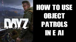 How To Use Expansion AI "ObjectPatrols" To Spawn In NPC's Easily All Over Map, DayZ Community Server