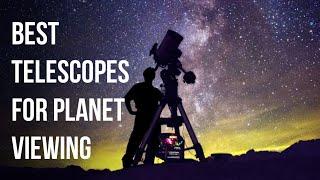 The Best Telescopes to See Planets | Planet Viewing Telescopes