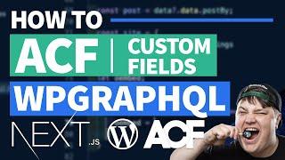 Advanced Custom Fields & Headless WordPress - ACF with WPGraphQL & Next.js