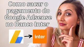 Como sacar pagamento do Google Adsense pelo banco inter - PAGAMENTO YOUTUBE