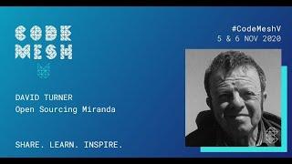 Open Sourcing Miranda | David Turner | Code Mesh V 2020