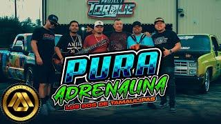 Los Dos De Tamaulipas - Pura Adrenalina (Video Oficial) I Trocas Bien Perras Se Miran