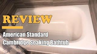 American Standard Cambridge Soaking Bathtub - Review 2022