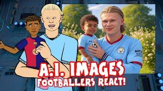 Footballers react to A.I. IMAGES