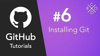 Git and GitHub Tutorials #6 - Installing Git and Cloning our Repository