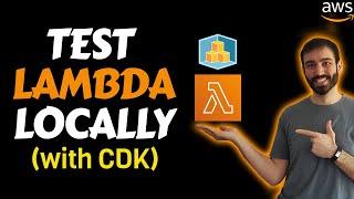 How To Test your AWS Lambda Function Locally with CDK