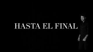 Hasta El Final