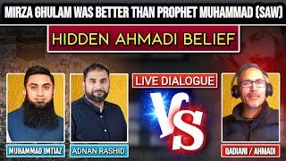 Debate - Muslim VS Qadiani- Mirza Ghulam Was Better than Prophet Muhammad SAW | Hidden Ahmadi Belief