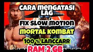 Cara mengatasi lag atau fix slow motion Mortal kombat Ram 2Gb