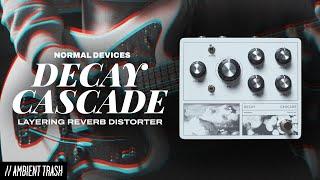 Normal Devices - Decay Cascade Layering Reverb Distorter // Full Demo