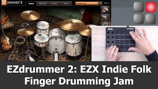 EZdrummer 2 EZX Indie Folk Finger Drumming Jam with AKAI MPD218