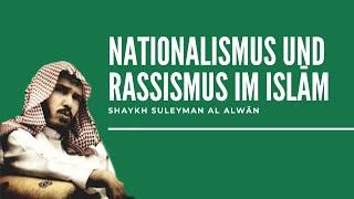 Nationalismus und Rassismus im Islām vom Shaykh Suleyman al Alwān