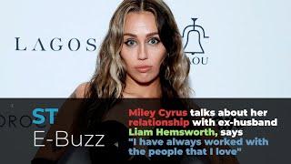 Miley Cyrus talks about her relationship with ex-husband Liam Hemsworth