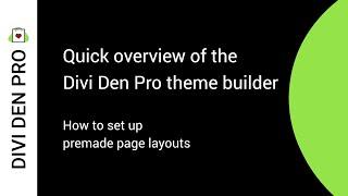 Quick overview of the Divi Den Pro theme builder - Divi Den Pro