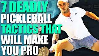 THESE 7 DEADLY PICKLEBALL TACTICS WILL MAKE YOU WIN EVERYTIME